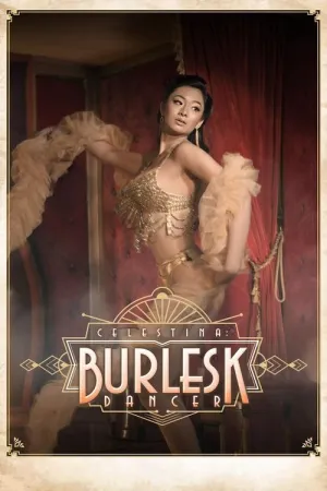 Celestina: Burlesk Dancer 2024 Poster